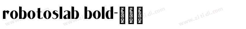 robotoslab bold字体转换